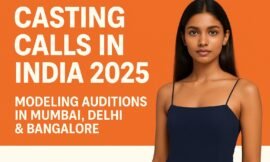 Modeling Auditions in India 2025 Casting Calls & Opportunities for Aspiring Models